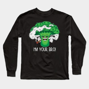 I'm Your Bro Long Sleeve T-Shirt